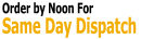 Order Before Noon for Same Day Shipping